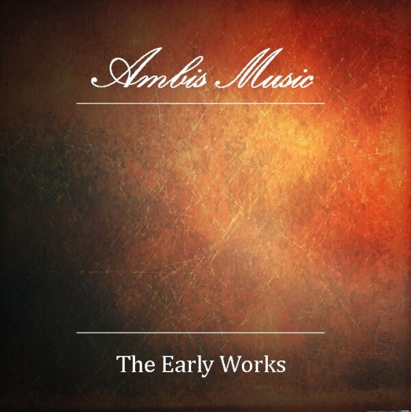 Ambis Music - The Early Works